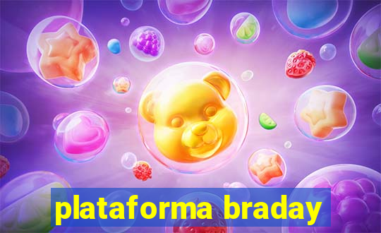 plataforma braday